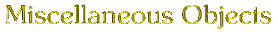 Miscellaneous Objects